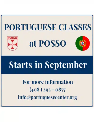 There are 263 million Portuguese speakers in the world. Why not join them?  You can do that at POSSO starting again in September.  Call POSSO to reserve your place in class!