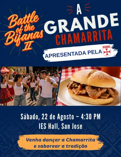 Battle of the Bifanas II Battle of the Bifanas pits aspiring chefs against each other to create the most delicious example of this Portuguese food staple. Join POSSO at the I.E.S. Hall on Saturday, August 22 at 4:30 p.m. Chamarrita dancing afterward too.