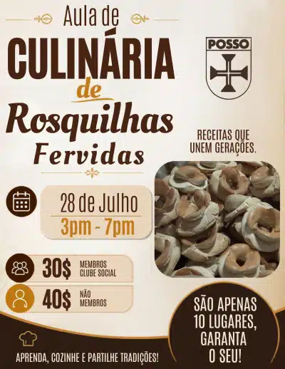 Learn to make "rosquilhas fervidas" on Tuesday, July 28 from 3:00 to 7:00 p.m. at POSSO.  $30 for Clube Social members; $40 non-members.  Learn, cook and share the traditions that unite us.  Reserve your spot by calling POSSO at (408) 293-0877.
