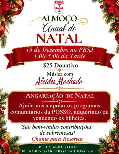 Holiday Luncheon Annual holiday luncheon on Sunday, December 13 at the Portuguese Band of San Jose Hall from 1:00 to 5:00. Suggested donation $25. Music by Alcides Machado. You are welcome to bring a dessert to share. Call POSSO to reserve, (408) 293-0877.